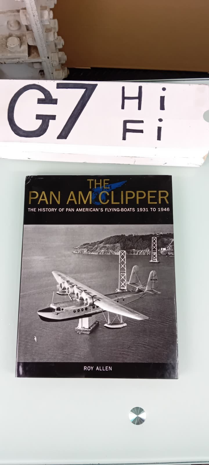 THE PAN AM CLIPPER - THE HISTORY OF PAN AMERICAN'S FLYING BOATS 1931 TO 1946